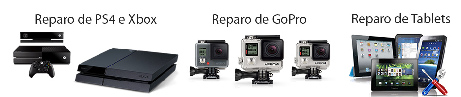 Reparo de Tablets PS4 Xbox e Gopro